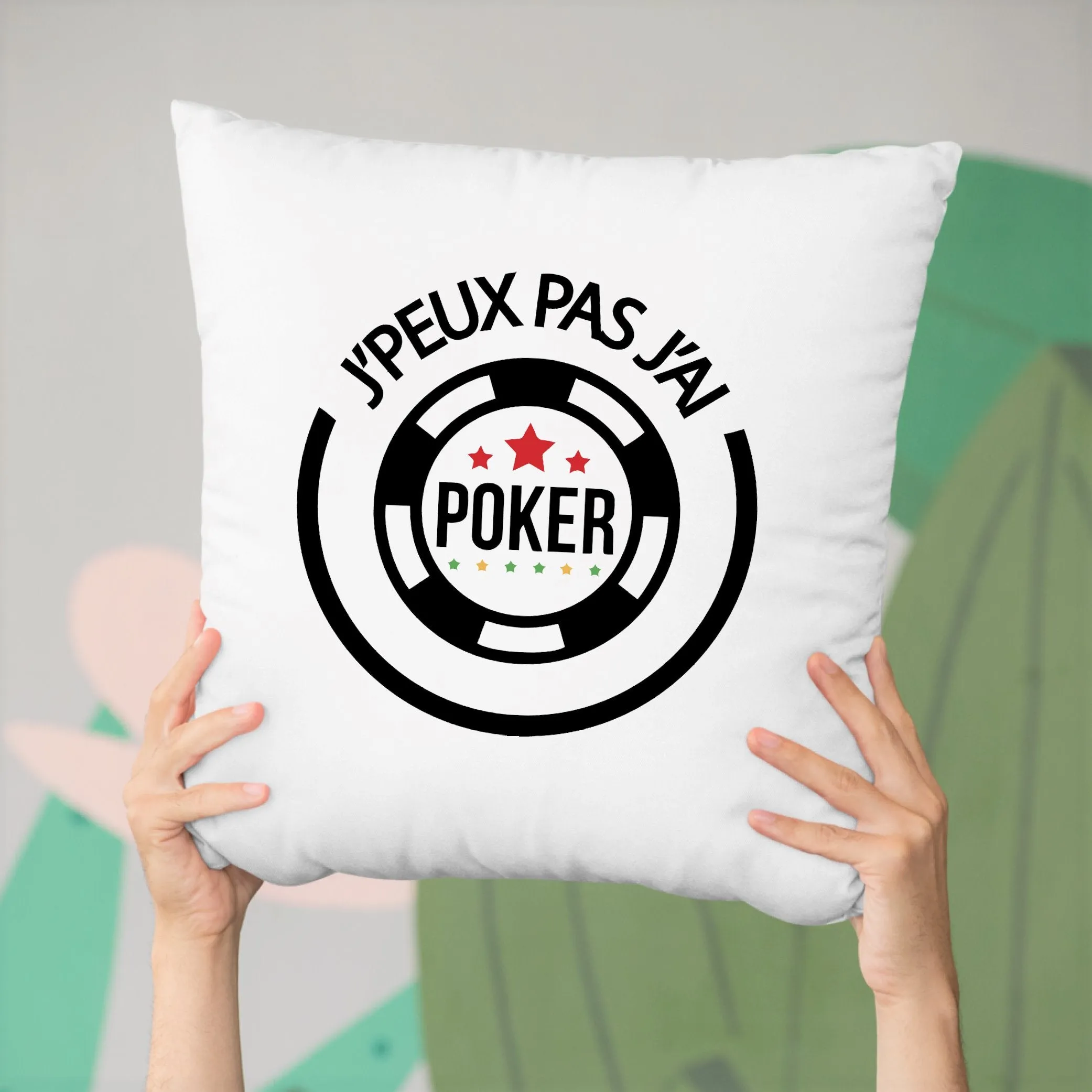 Coussin J'peux pas j'ai poker